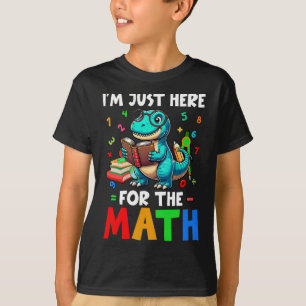 Here For The Math Cute T-rex Counting Number Math  T-Shirt