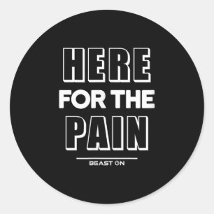 Here For The Pain Gym Quote Fitness Motivation Gym Classic Round Sticker