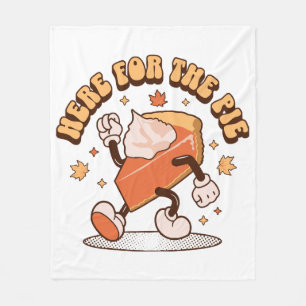 Here for the Pie - Funny Thanksgiving Pumpkin Pie Fleece Blanket