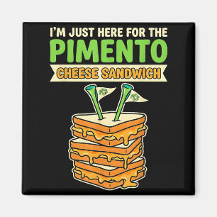 Here for the pimento cheese sandwich golf humour magnet