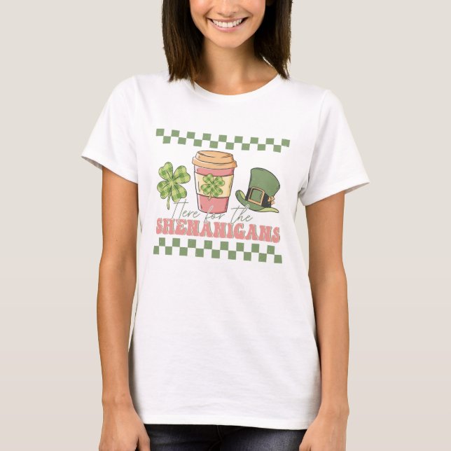 Here For The Shenanigans - Clover Coffee T-Shirt (Front)