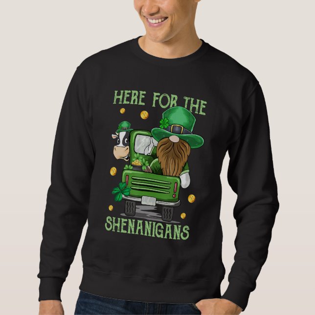 Here For The Shenanigans Gnome Cow Cattle for St P Sweatshirt (Front)
