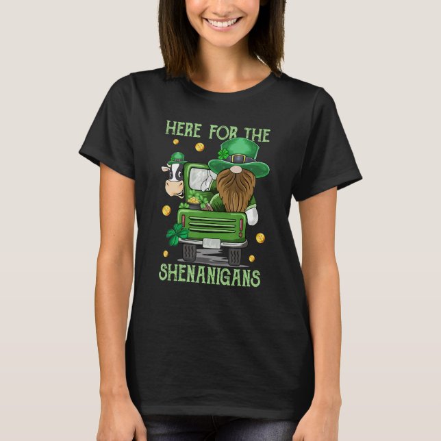 Here For The Shenanigans Gnome Cow Cattle for St P T-Shirt (Front)