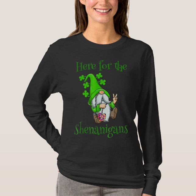 Here For The Shenanigans Irish Gnome Saint Patrick T-Shirt (Front)