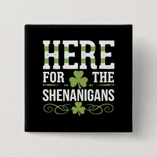 Here For The Shenanigans Irish Ireland St. Patrick 15 Cm Square Badge