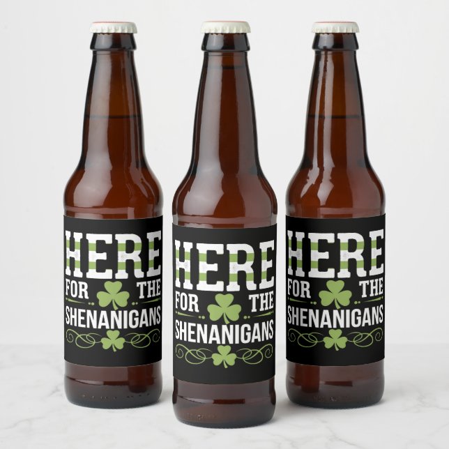 Here For The Shenanigans Irish Ireland St. Patrick Beer Bottle Label (Bottles)