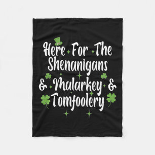 Here For The Shenanigans Malarkey And Tomfoolery F Fleece Blanket