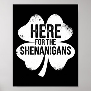 Here For The Shenanigans St Patricks Day Lucky Sha Poster
