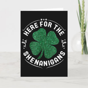 Here For The Shenanigans St Patrick's Day Men Wome Card