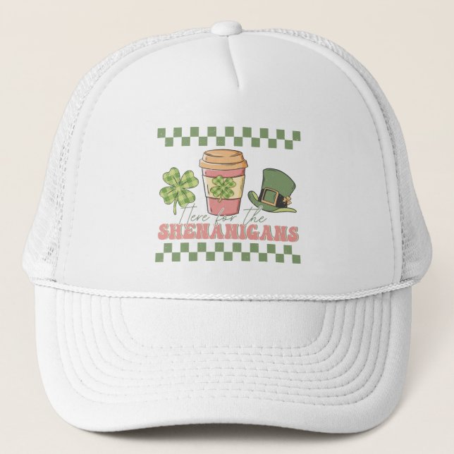 Here For The Shenanigans Trucker Hat (Front)