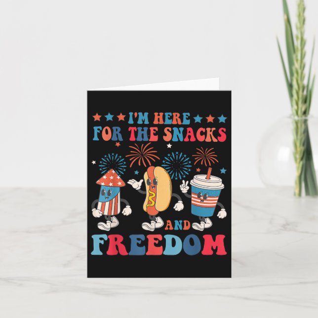 Here For The Snacks And Freedom 4th Of July  Card (Front)