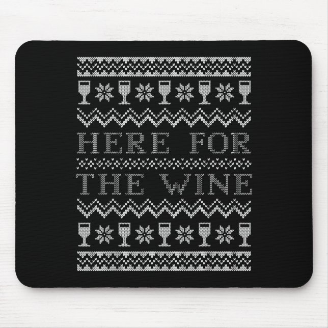 Here For The Wine Ugly Christmas Sweater Funny Chr Mouse Pad (Front)