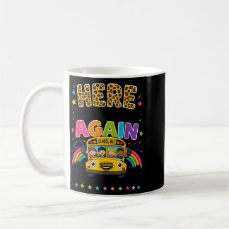 Here Go Mean Welcome Back To School Bus Teacher Coffee Mug