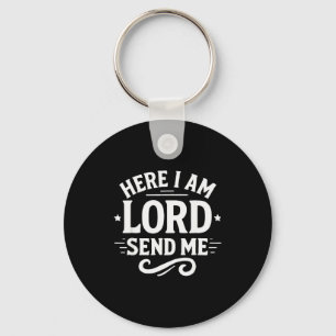 Here I Am Lord Send Me T Christian Faith Religion  Key Ring