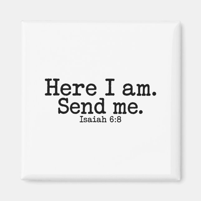 Here I Am Lord Send Me T Christian Faith Religion  Magnet (Front)