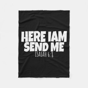 Here I Am Send Me Bible Verse Lord Saying _1 Fleece Blanket