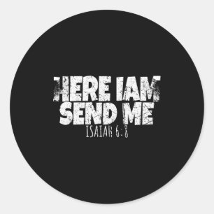 Here I Am Send Me Bible Verse Lord Saying  Classic Round Sticker