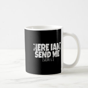 Here I Am Send Me Bible Verse Lord Saying  Coffee Mug
