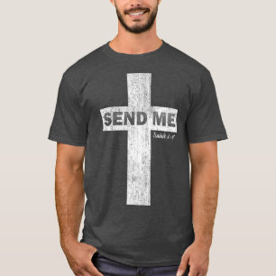 Here I am Send Me Isaiah 68  Christian Faith T-Shirt