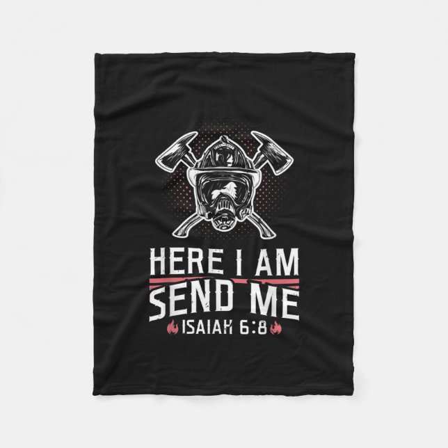 Here I Am Send Me Isaiah 68 Firefighter Fleece Blanket (Front)