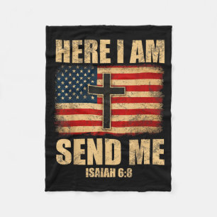 Here I Am Send Me Isaiah 6_8 American Flag Cross D Fleece Blanket