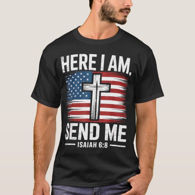 Here I Am Send Me Isaiah 6_8 Christian Usa Flag Bi T-Shirt (Front)