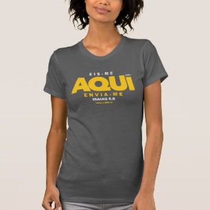 Here I am, send me T-Shirt