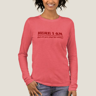 Here I Am shirt - choose style & colour