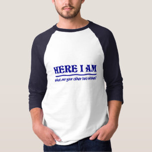 Here I Am shirt - choose style & colour