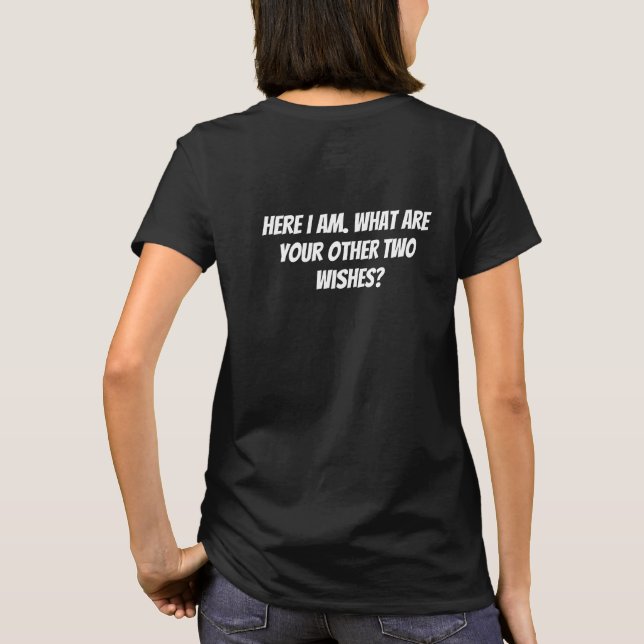 here I am  T-Shirt (Back)