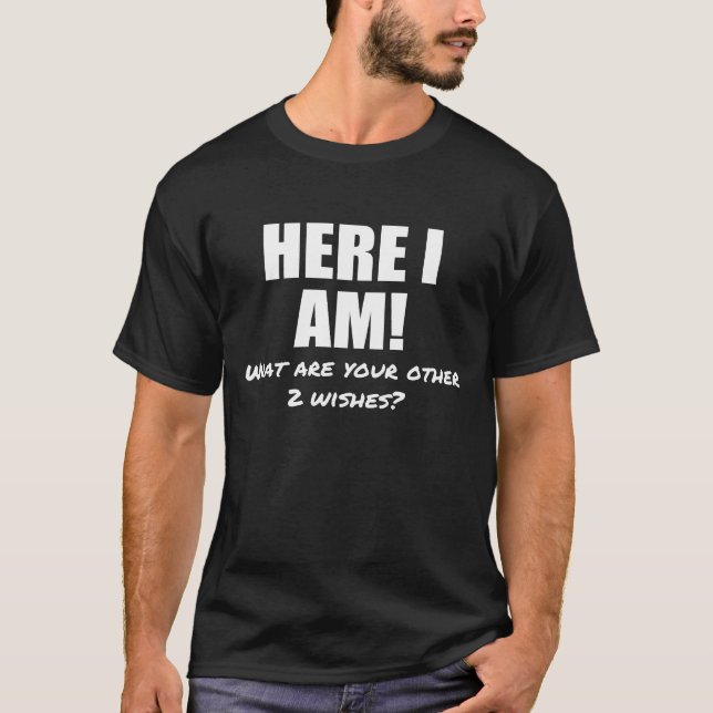 HERE I AM T-Shirt (Front)