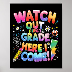 Here I Come 1st Grade T-rex Cute Watch Out First G Poster