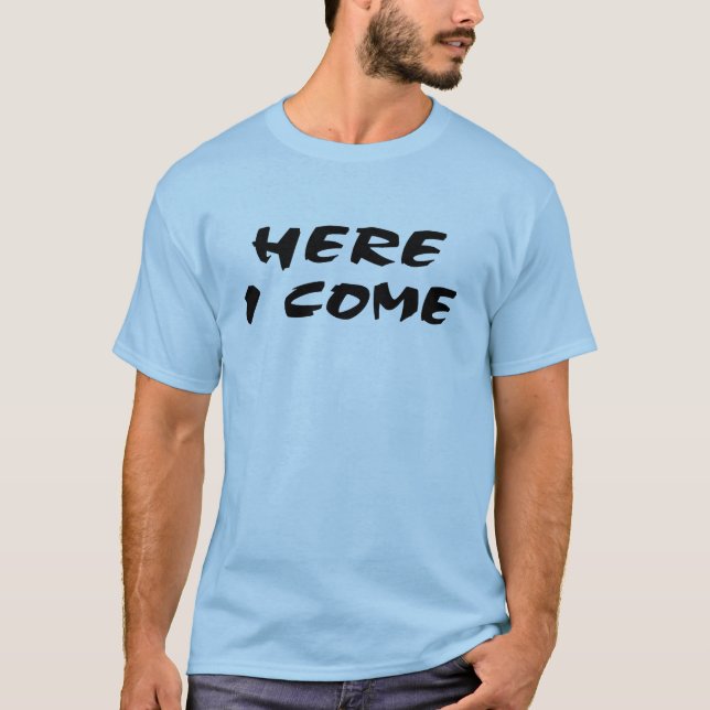 Here I Come There I Go Dirt Bike Motocross T-Shirt (Front)