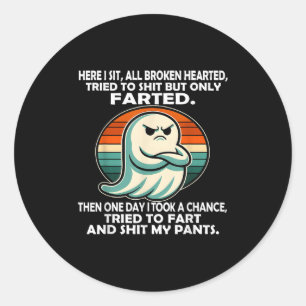 Here I Sit All Broken Hearted Tried To But Only Fa Classic Round Sticker