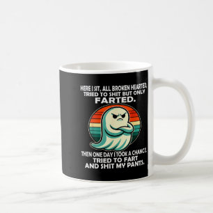Here I Sit All Broken Hearted Tried To But Only Fa Coffee Mug