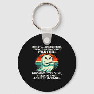 Here I Sit All Broken Hearted Tried To But Only Fa Key Ring