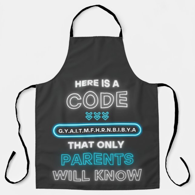 Here Is A Code That Only Parents Will Know  Apron (Front)
