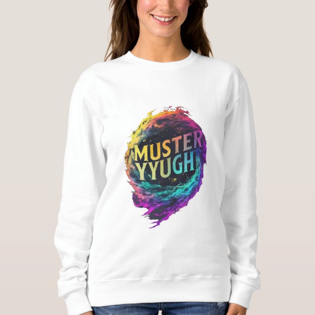  here is a t-shirt design with the text "Muster Yo Sweatshirt (Front)