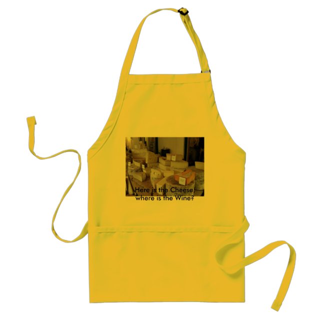 Here is the Cheese, where is the Wine.. Standard Apron (Front)
