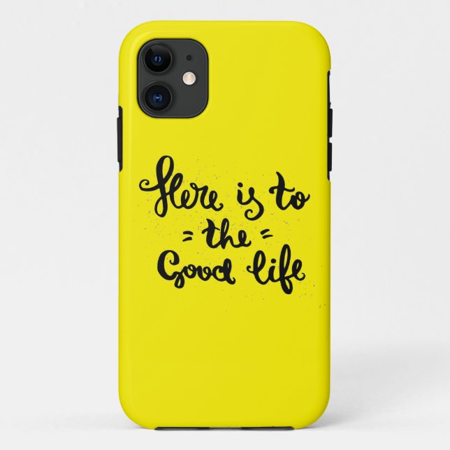 Here Is To The Good Life Case-Mate iPhone Case (Back)