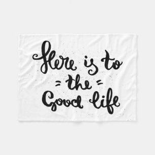 Here Is To The Good Life Fleece Blanket