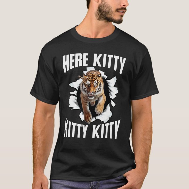 Here Kitty Kitty Kitty Big Cat Lover Pouncing Tige T-Shirt (Front)