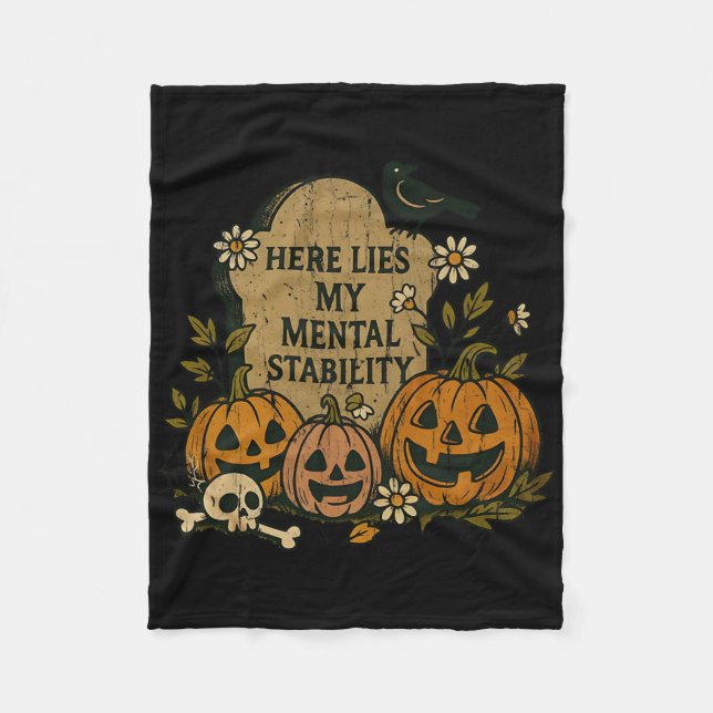 Here Lies My Mental Stability1  Fleece Blanket (Front)