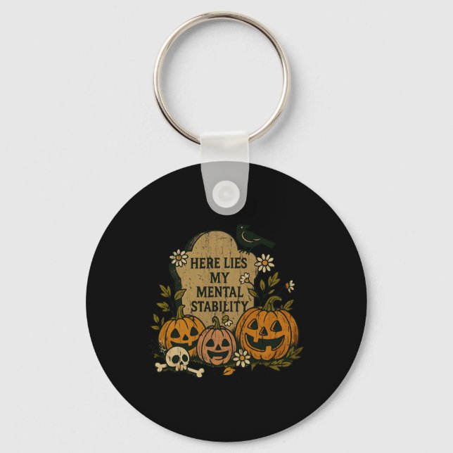 Here Lies My Mental Stability1  Key Ring (Front)