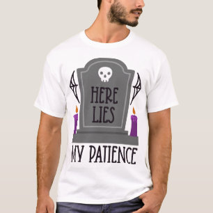 Here Lies My Patience Halloween Tombstone Funny T-Shirt