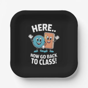Here Now Go Back To Class School Nurse Medical Pro Paper Plate