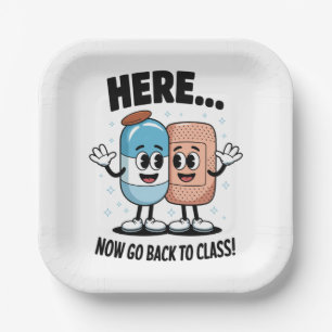 Here Now Go Back To Class School Nurse Medical Pro Paper Plate