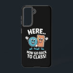 Here Now Go Back To Class School Nurse Medical Pro Samsung Galaxy Case<br><div class="desc">Here Now Go Back To Class School Nurse Medical Professional</div>