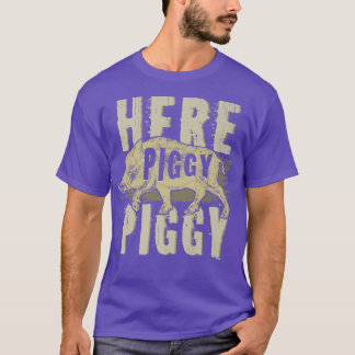 Here Piggy Piggy T shirt Boar Hunting Vintage Pig 