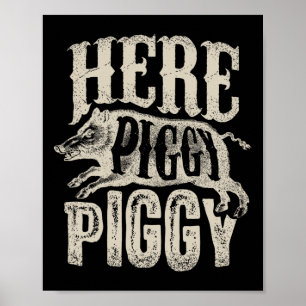 Here Piggy Piggy T Shirt Boar Hunting Vintage Pig Poster